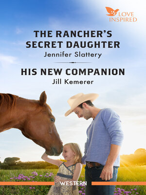 cover image of The Rancher's Secret Daughter/His New Companion